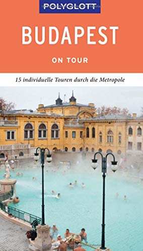 Foolke Molnár - POLYGLOTT on tour Reiseführer Budapest: Individuelle Touren durch die Stadt - Preis vom 06.10.2026 07:26:00 h