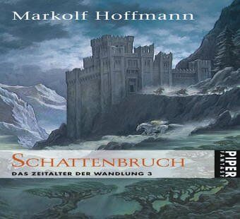 Markolf Hoffmann - Schattenbruch. Das Zeitalter der Wandlung 03. - Preis vom 09.10.2026 07:28:09 h