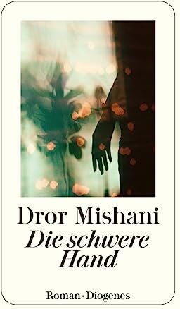 Dror Mishani - Die schwere Hand (detebe) - Preis vom 18.10.2026 15:28:09 h