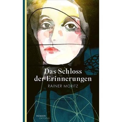 Das Schloss der Erinnerungen, Gebundene Ausgabe von Rainer Moritz, OKTOPUS bei Kampa