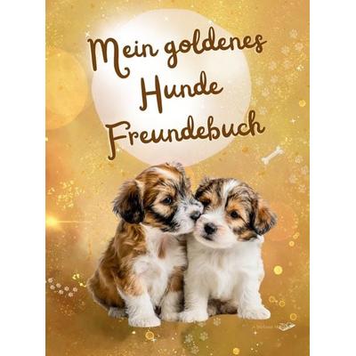 Mein goldenes Hunde Freundebuch, Taschenbuch von Stefanie Hartl, Bookmundo, 978-94-038-6171-5