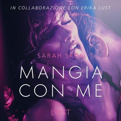 Mangia con me - Breve racconto erotico - Sarah Skov, Audio, 9788726244267