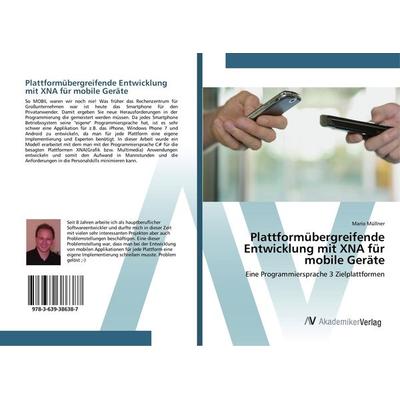 Plattformübergreifende Entwicklung mit XNA für mobile Geräte, Taschenbuch von Mario Müllner, AV Akademikerverlag, 978-3-639-38638-7