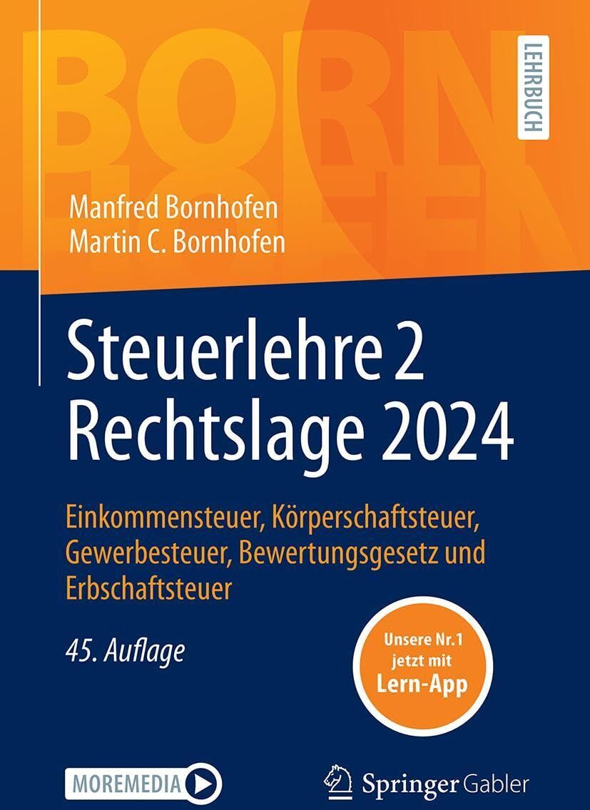 Manfred Bornhofen - Steuerlehre 2 Rechtslage 2024: Einkommensteuer, Körperschaftsteuer, Gewerbesteuer, Bewertungsgesetz und Erbschaftsteuer (Bornhofen Steuerlehre 2 LB) - Preis vom 09.10.2026 07:28:09 h
