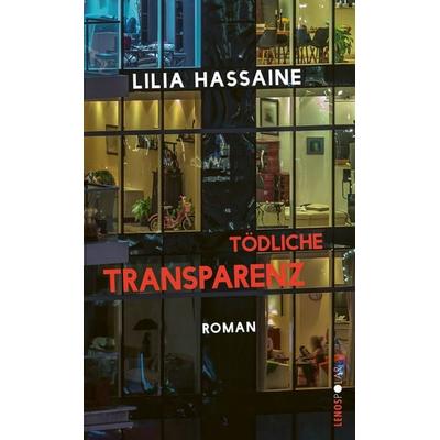 Tödliche Transparenz, Taschenbuch von Lilia Hassaine, Lenos Verlag, 978-3-85787-853-4