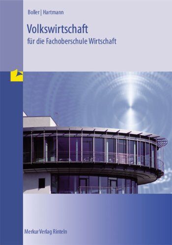 Eberhard Boller - Volkswirtschaft für die Fachoberschule Wirtschaft: Klasse 11 und 12 - Preis vom 09.10.2026 07:28:09 h