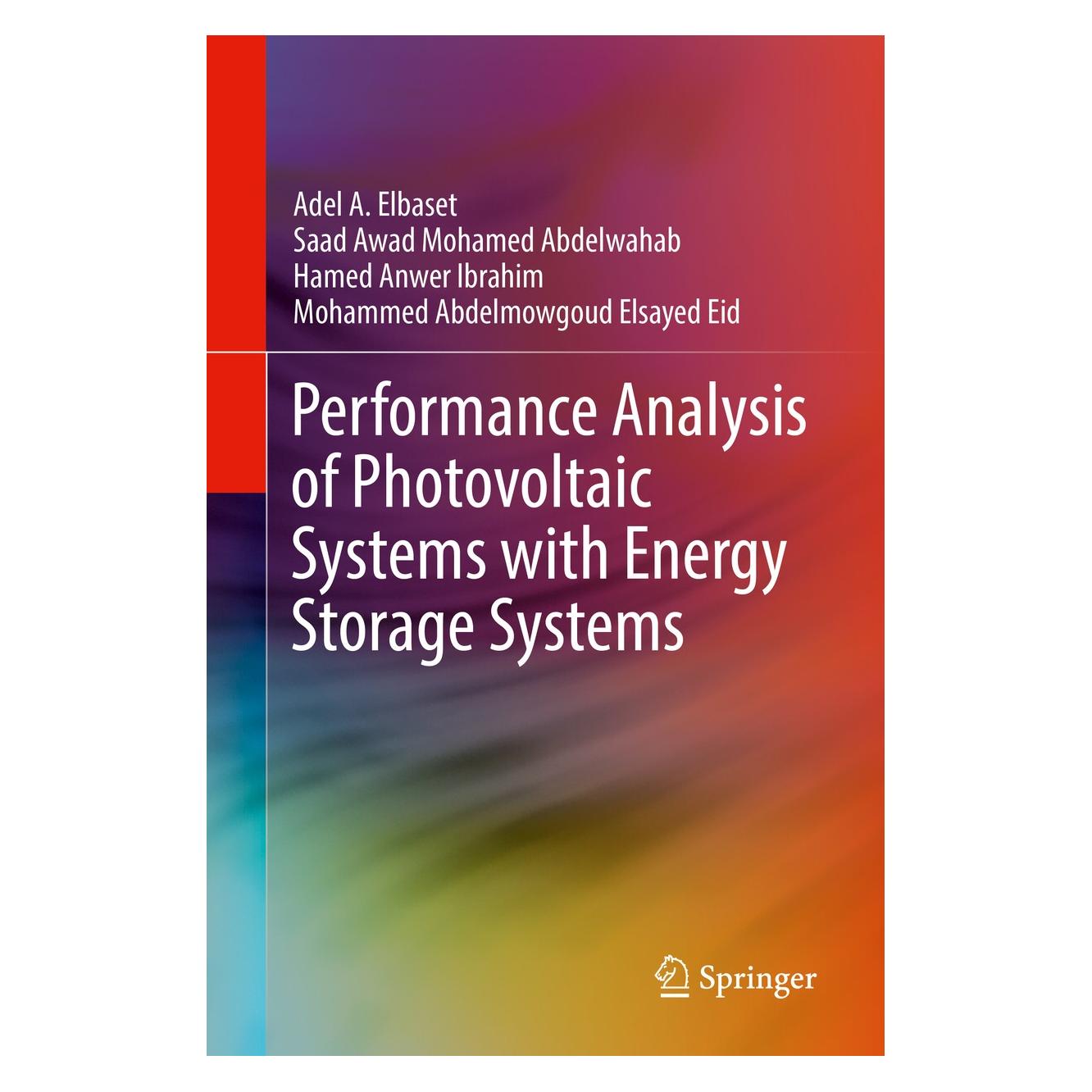 Springer Performance Analysis of Photovoltaic Systems with Energy Storage Systems (Englisch, Hardcover, Adel A. Elbaset, Hamed Anwer Ibrahim, Mohammed Abdelmowgoud Elsayed Eid, Saad Awad Mohamed Abdelwahab) (9783030208950)