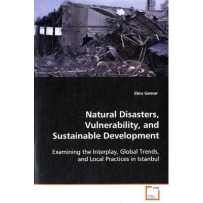 Gencer, E: Natural Disasters, Vulnerability, andSustainable, Taschenbuch von Ebru Gencer, VDM, 978-3-8364-7510-5
