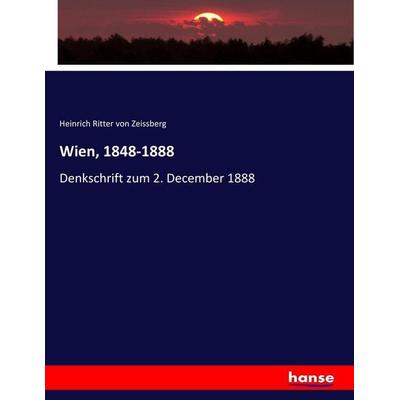 Wien, 1848-1888, Taschenbuch von Heinrich Ritter Zeissberg, Hansebooks, 978-3-7446-8668-6
