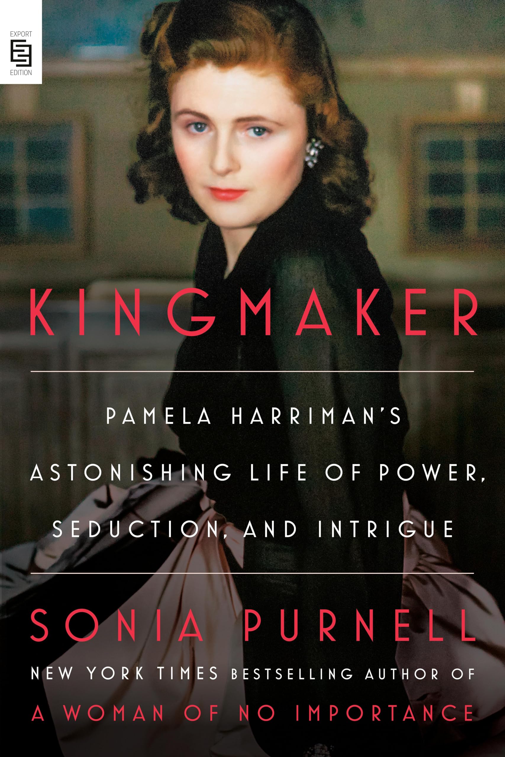 Sonia Purnell - Kingmaker: Pamela Harriman's Astonishing Life of Power, Seduction, and Intrigue - Preis vom 17.10.2026 19:25:27 h