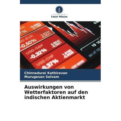 Auswirkungen von Wetterfaktoren auf den indischen Aktienmarkt, Taschenbuch von Chinnadurai Kathiravan,Murugesan Selvam, Verlag Unser Wissen,