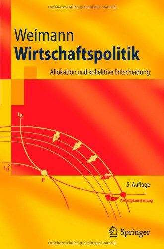 Joachim Weimann - Wirtschaftspolitik: Allokation und kollektive Entscheidung (Springer-Lehrbuch) (German Edition) - Preis vom 30.09.2026 09:01:18 h