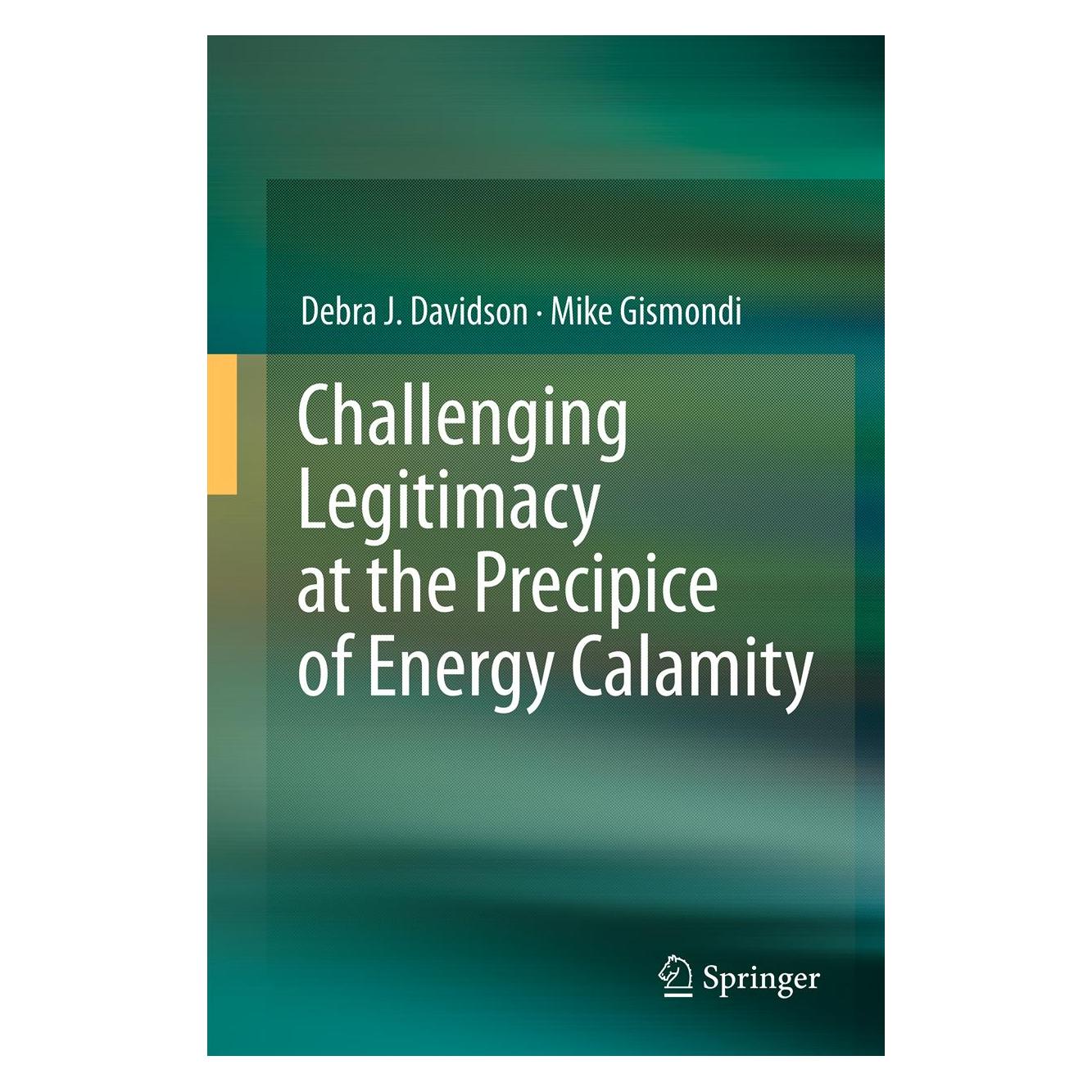 Springer Challenging Legitimacy at the Precipice of Energy Calamity (Englisch, Softcover, Debra J. Davidson, Mike Gismondi) (55580373)