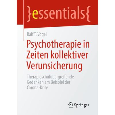 Psychotherapie in Zeiten kollektiver Verunsicherung, Taschenbuch von Ralf T. Vogel, Springer Fachmedien Wiesbaden GmbH