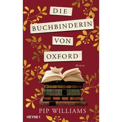 Die Buchbinderin von Oxford, Gebundene Ausgabe von Pip Williams, Heyne, 978-3-453-27461-7