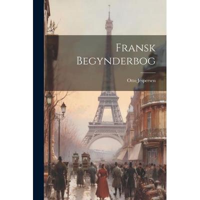 Fransk Begynderbog, Taschenbuch von Otto Jespersen, Creative Media Partners, LLC, 978-1-02-213298-6