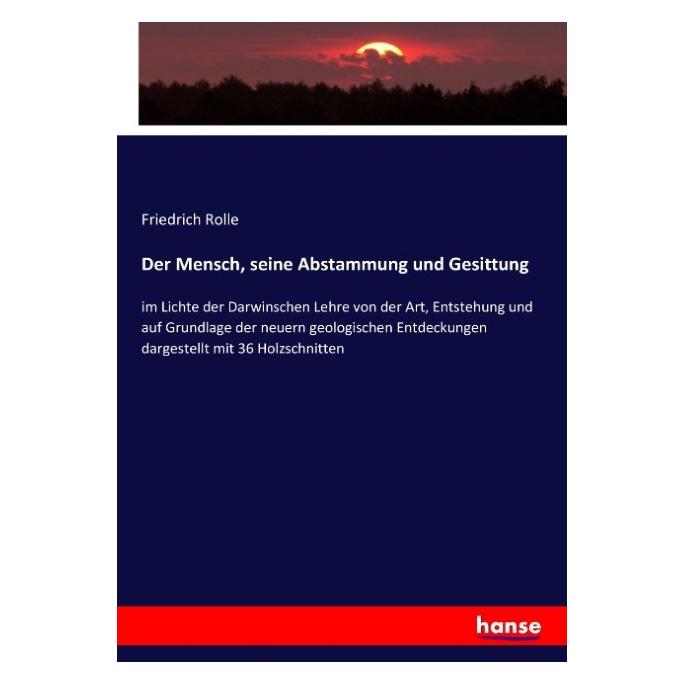 Hansebooks Der Mensch, seine Abstammung und Gesittung (Deutsch, Softcover, Friedrich Rolle) (55879886)
