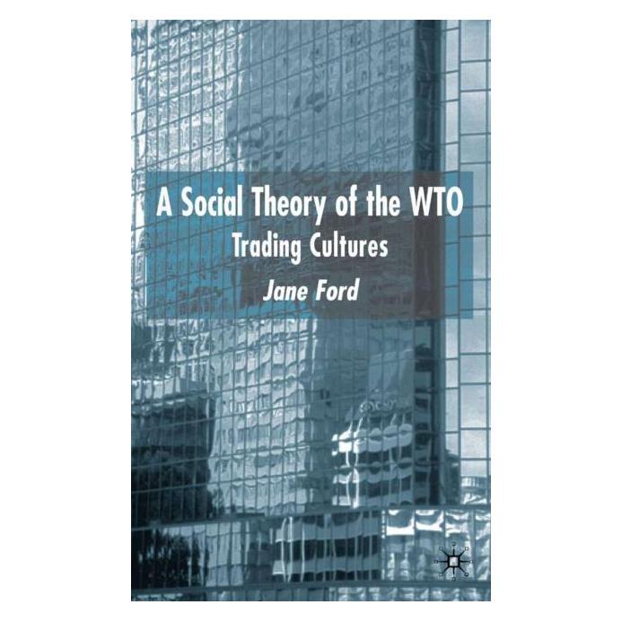 Palgrave Macmillan Uk Ford:A Social Theory of the WTO (Englisch, Hardcover, J. Ford) (63032306)