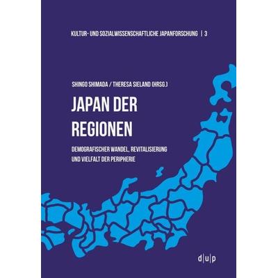 Japan der Regionen, Taschenbuch von , Düsseldorf university press dup, 978-3-11-065736-4