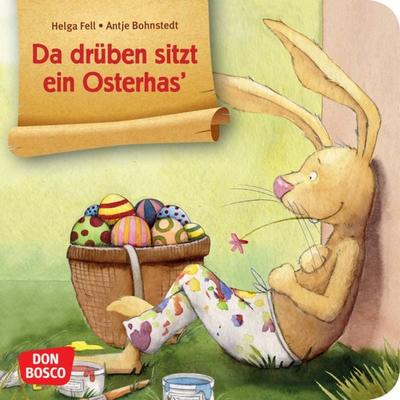 Da drüben sitzt ein Osterhas. Mini-Bilderbuch., Geheftet von Helga Fell, Don Bosco, 978-3-7698-2221-2
