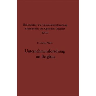 Unternehmensforschung im Bergbau, Taschenbuch von F. L. Wilke, Springer Berlin, 978-3-642-88573-0