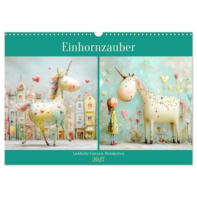 Einhornzauber. Liebliche Unicorn-Weisheiten (Wandkalender 2027 DIN A3 quer), CALVENDO Monatskalender