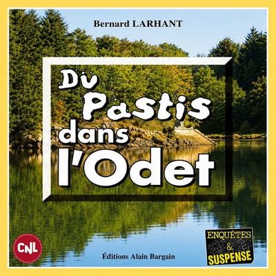 Du pastis dans l'Odet - Bernard Larhant, Audio, 9782355507687