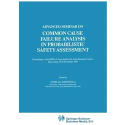 Advanced Seminar on Common Cause Failure Analysis in Probabilistic Safety Assessment, Fachbücher von Aniello Amendola