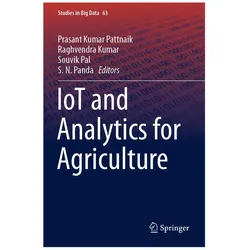 IoT and Analytics for Agriculture, Fachbücher von Souvik Pal, Raghvendra Kumar, S. N. Panda, Prasant Pattnaik