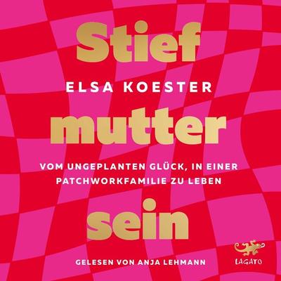 Stiefmutter sein - Elsa Koester, Audio, 9783955672447