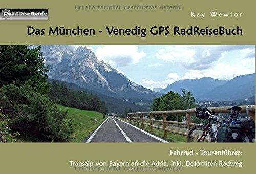 Kay Wewior - Das München - Venedig GPS RadReiseBuch: Fahrrad - Tourenführer: Transalp von Bayern an die Adria, inkl. Dolomiten-Radweg (PaRADise Guide) - Preis vom 30.09.2026 09:01:18 h