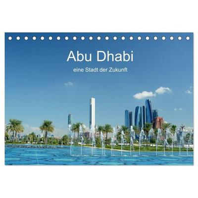Abu Dhabi, eine Stadt der Zukunft. (Tischkalender 2027 DIN A5 quer), CALVENDO Monatskalender
