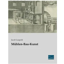 Mühlen-Bau-Kunst, Fachbücher von Jacob Leupold