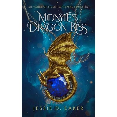Midnyte's Dragon Kiss, Gebundene Ausgabe von Jessie D. Eaker, Jessie D. Eaker