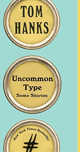 Tom Hanks - Uncommon Type - Preis vom 09.10.2026 07:28:09 h