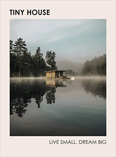 Brent Heavener - Tiny House: Live Small, Dream Big - Preis vom 01.10.2026 17:08:56 h