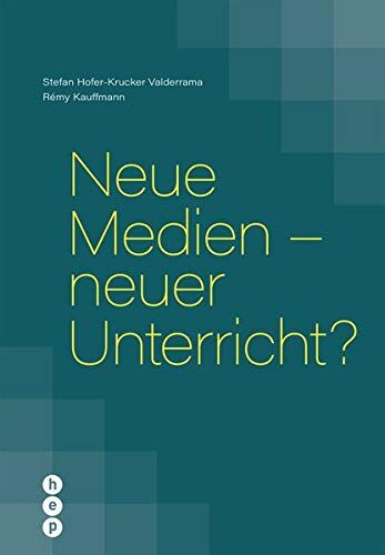 Stefan Hofer-Krucker Valderrama - Neue Medien – neuer Unterricht? - Preis vom 09.10.2026 07:28:09 h