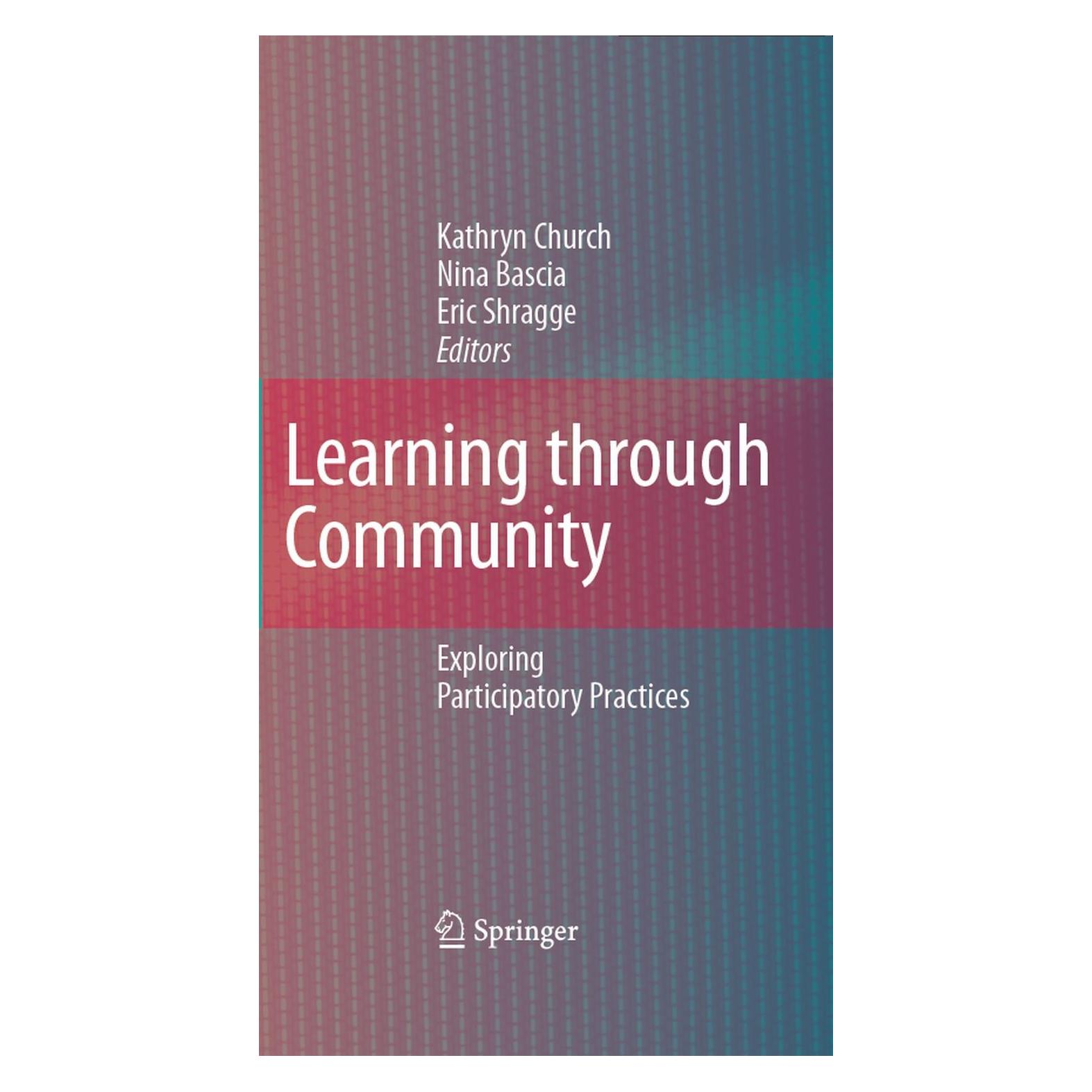Springer Learning through Community (Englisch, Hardcover, Eric Shragge, Kathryn Church, Nina Bascia) (9781402066535)