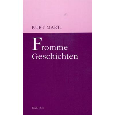 Fromme Geschichten, Taschenbuch von Kurt Marti, Radius, 978-3-87173-299-7