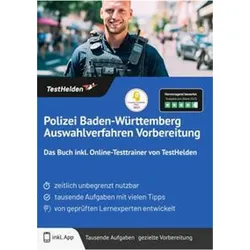 Polizei Baden-Wrttemberg Auswahlverfahren Vorbereitung: Das Buch inkl. Online-Testtrainer von T, Ratgeber von Tom Wenk