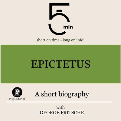 Epictetus: A short biography - 5 Minutes,5 Minute Biographies,George Fritsche, Audio, 9783754505953