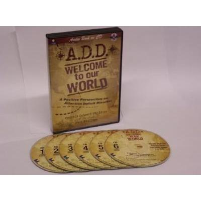 A.D.D.: Welcome to Our World - Cynthia Calvert-Phillips, CD, 9781930034990