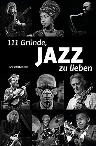 Ralf Dombrowski - 111 Gründe, Jazz zu lieben: Eine Liebeserklärung - Preis vom 05.10.2026 03:47:11 h