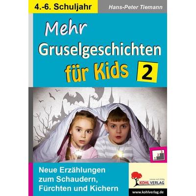 Mehr Gruselgeschichten für Kids / Band 2, Taschenbuch von Hans-Peter Tiemann, KOHL VERLAG Der Verlag mit dem Baum, 978-3-96040-484-2