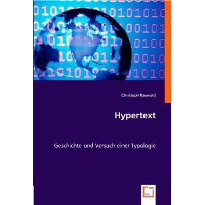 Rauwald, C: Hypertext, Taschenbuch von Christoph Rauwald, VDM, 978-3-8364-7046-9