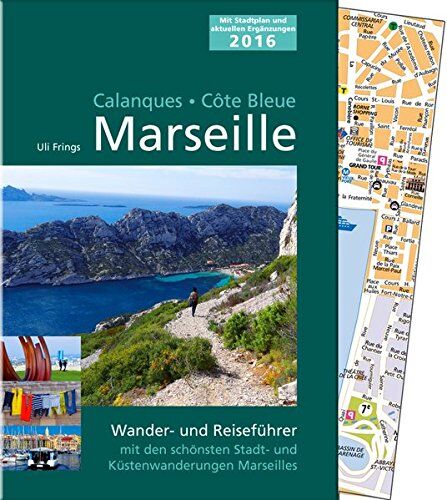 Uli Frings - Marseille, Calanques, Côte Bleue: Wander- und Reiseführer mit den schönsten Stadt- und Küstenwanderungen Marseilles - Preis vom 18.10.2026 15:28:09 h