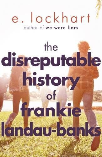 E. Lockhart - The Disreputable History of Frankie Landau-Banks - Preis vom 30.09.2026 22:30:23 h
