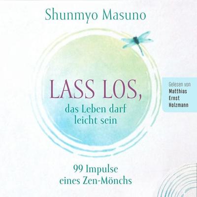 Lass los – das Leben darf leicht sein - Shunmyo Masuno, Audio, 9783985440429