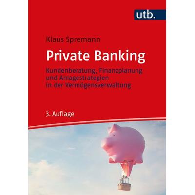 Private Banking, Gebundene Ausgabe von Klaus Spremann, Utb GmbH, 978-3-8252-5804-7
