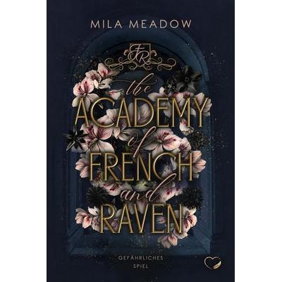 The Academy of French & Raven, Taschenbuch von Mila Meadow, Nova MD, 978-3-9894209-2-2